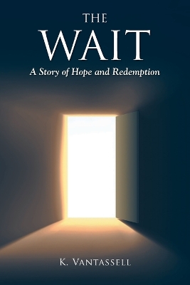 The Wait: A Story of Hope and Redemption book