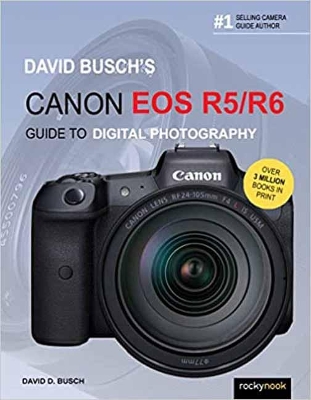 David Busch's Canon EOS R5/R6 Guide to Digital Photography book