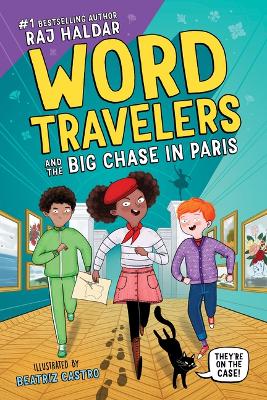 Word Travelers and the Big Chase in Paris by Raj Haldar