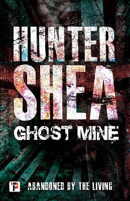 Ghost Mine by Hunter Shea