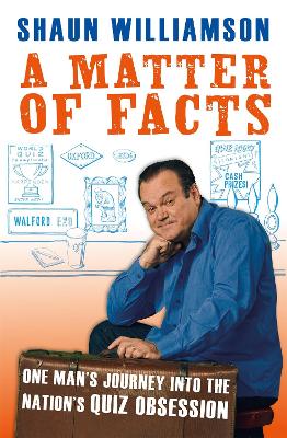 A Matter of Facts: One Man's Journey into the Nation's Quiz Obsession book