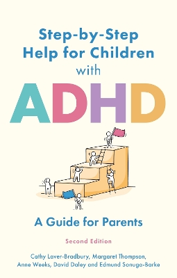 Step-by-Step Help for Children with ADHD: A Guide for Parents 2nd edition by David Daley