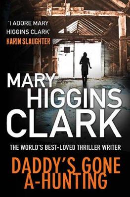 Daddy's Gone A-Hunting by Mary Higgins Clark