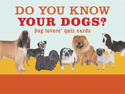 Do You Know Your Dogs?: Dog lovers' quiz cards book