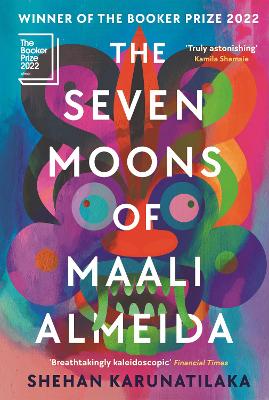 The Seven Moons of Maali Almeida: Winner of the Booker Prize 2022 by Shehan Karunatilaka