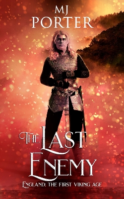 The Last Enemy: England: The First Viking Age book