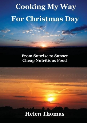 Cooking My Way for Christmas Day by Helen Thomas