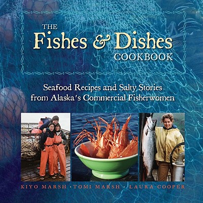 Fishes & Dishes Cookbook by Kiyo Marsh