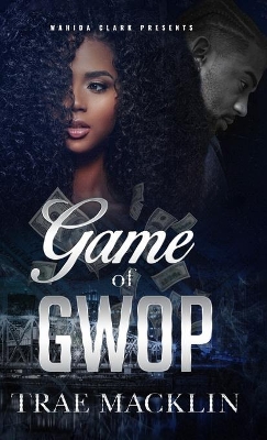 Game of Gwop by Trae Macklin