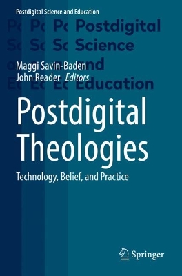 Postdigital Theologies: Technology, Belief, and Practice by Maggi Savin-Baden