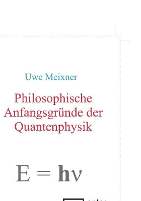 Philosophische Anfangsgründe der Quantenphysik book