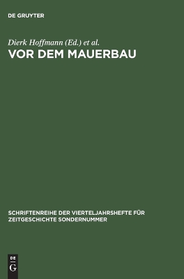 VOR Dem Mauerbau: Politik Und Gesellschaft in Der DDR Der Fünfziger Jahre book