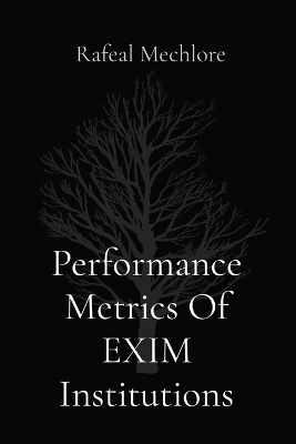 Performance Metrics Of EXIM Institutions book