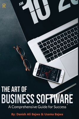 The Art of Business Software: A Comprehensive Guide for Success book