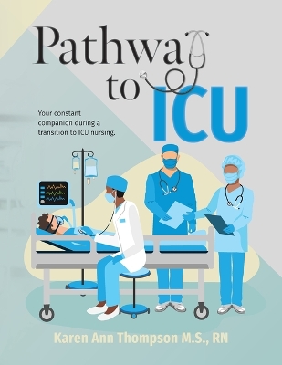 Pathway To ICU: Your constant companion during a transition to ICU nursing book