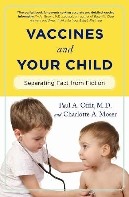 Vaccines and Your Child: Separating Fact from Fiction by Paul A. Offit