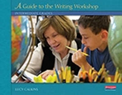 Units of Study for Writing: A Guide to the Writing Workshop - Intermediate Grades book