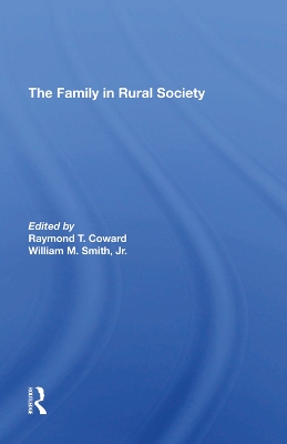 The Family In Rural Society by Raymond T Coward