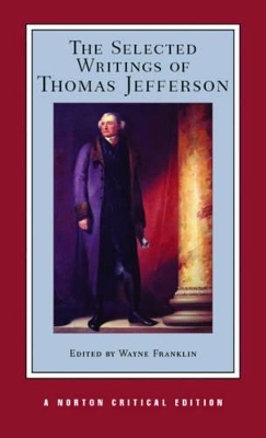 The Selected Writings of Thomas Jefferson by Thomas Jefferson