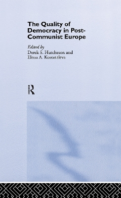 Quality of Democracy in Post-Communist Europe book