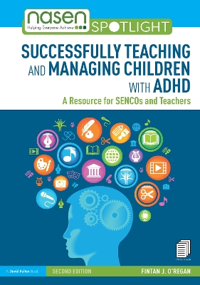 Successfully Teaching and Managing Children with ADHD: A Resource for SENCOs and Teachers by Fintan O'Regan