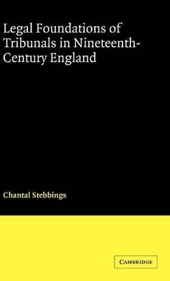 Legal Foundations of Tribunals in Nineteenth Century England book