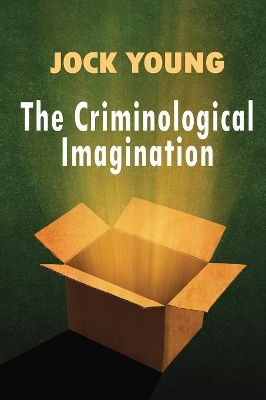 Criminological Imagination by Jock Young