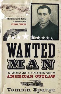 Wanted Man: The Forgotten Story of an American Outlaw book