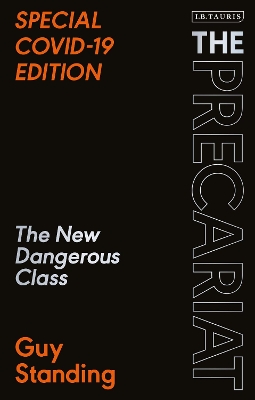 The Precariat: The New Dangerous Class SPECIAL COVID-19 EDITION book