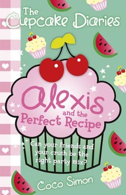 Cupcake Diaries: Alexis and the Perfect Recipe by Coco Simon