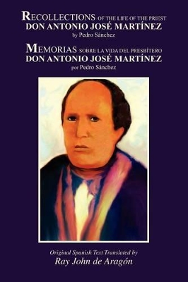 Recollections of the Life of Don Antonio Jose Martinez book