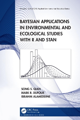 Bayesian Applications in Environmental and Ecological Studies with R and Stan by Song S. Qian