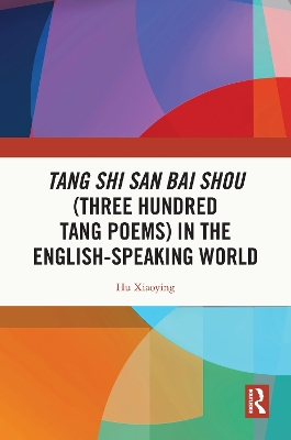 Tang Shi San Bai Shou (Three Hundred Tang Poems) in the English-Speaking World book