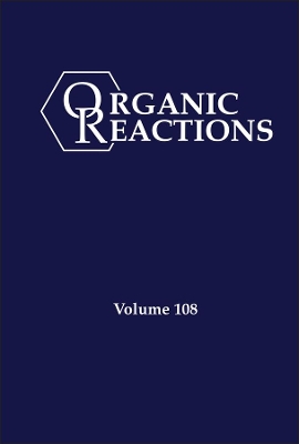 Organic Reactions, Volume 108 book