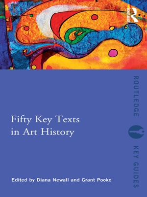 Fifty Key Texts in Art History by Diana Newall