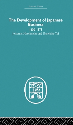 The Development of Japanese Business: 1600-1973 by Johannes Hirschmeier
