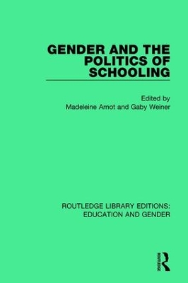 Gender and the Politics of Schooling by Madeleine Arnot