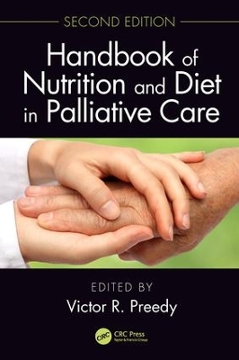 Handbook of Nutrition and Diet in Palliative Care, Second Edition book