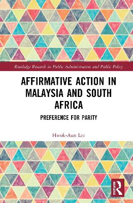 Affirmative Action in Malaysia and South Africa: Preference for Parity book