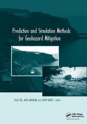 Prediction and Simulation Methods for Geohazard Mitigation by Fusao Oka