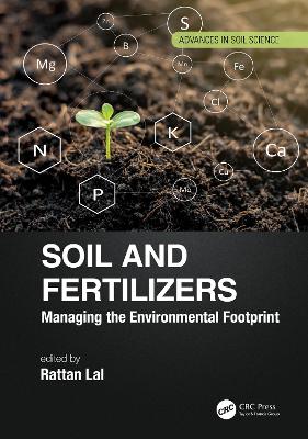 Soil and Fertilizers: Managing the Environmental Footprint by Rattan Lal