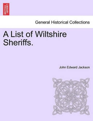 A List of Wiltshire Sheriffs. book