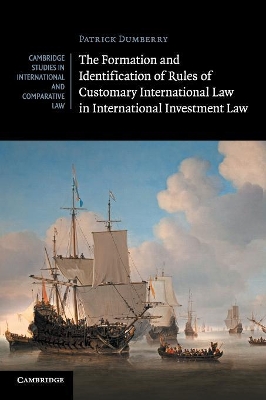 The Formation and Identification of Rules of Customary International Law in International Investment Law book