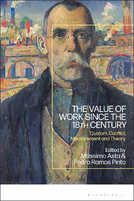 The Value of Work since the 18th Century: Custom, Conflict, Measurement and Theory book