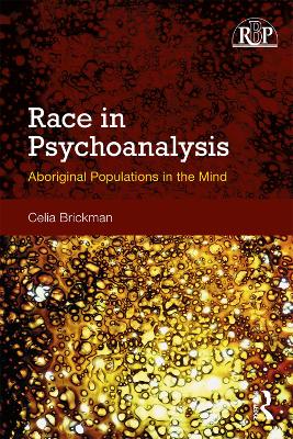 Race in Psychoanalysis: Aboriginal Populations in the Mind by Celia Brickman