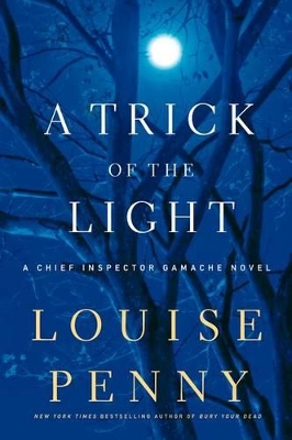 A A Trick Of The Light by Louise Penny