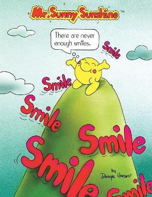 Mr. Sunny Sunshine There Are Never Enough Smiles. book