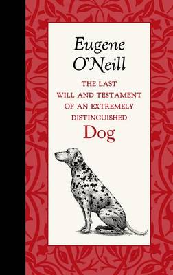 Last Will and Testament of an Extremely Distinguished Dog book