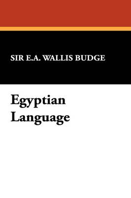 Egyptian Language by Ernest a Wallis Budge