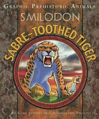 Graphic Prehistoric Animals: Sabre-tooth Tiger book